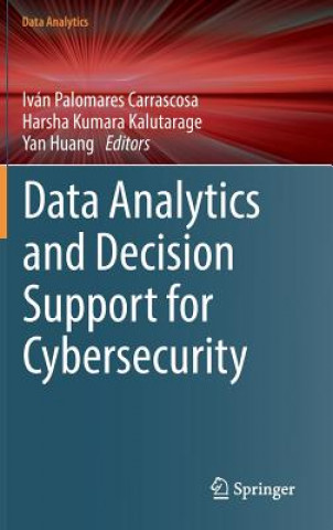 Kniha Data Analytics and Decision Support for Cybersecurity Iván Palomares Carrascosa