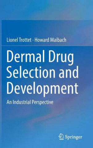 Könyv Dermal Drug Selection and Development Lionel Trottet