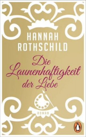 Kniha Die Launenhaftigkeit der Liebe Hannah Rothschild