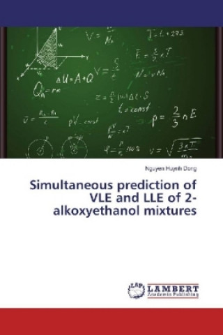 Kniha Simultaneous prediction of VLE and LLE of 2-alkoxyethanol mixtures Nguyen Huynh Dong