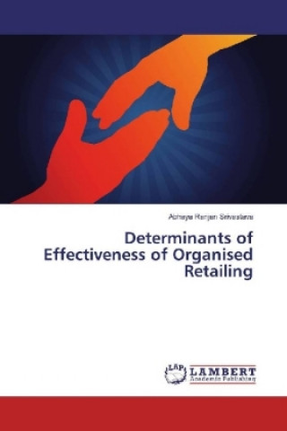 Kniha Determinants of Effectiveness of Organised Retailing Abhaya Ranjan Srivastava