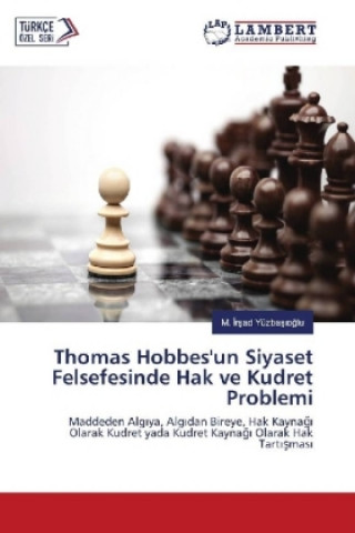 Kniha Thomas Hobbes'un Siyaset Felsefesinde Hak ve Kudret Problemi M. Irsad Yüzbasioglu