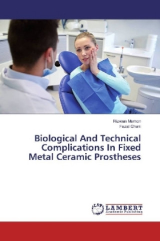 Kniha Biological And Technical Complications In Fixed Metal Ceramic Prostheses Rizwan Memon