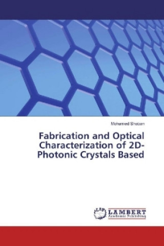 Könyv Fabrication and Optical Characterization of 2D-Photonic Crystals Based Mohamed Shaban