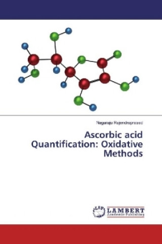 Knjiga Ascorbic acid Quantification: Oxidative Methods Nagaraju Rajendraprasad
