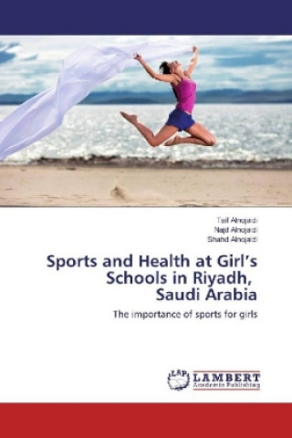 Książka Sports and Health at Girl's Schools in Riyadh, Saudi Arabia Taif Alnojaidi