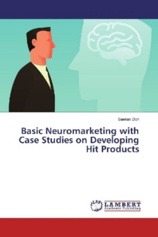 Kniha Basic Neuromarketing with Case Studies on Developing Hit Products Saeran Doh