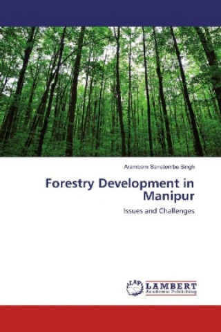 Knjiga Forestry Development in Manipur Arambam Sanatomba Singh