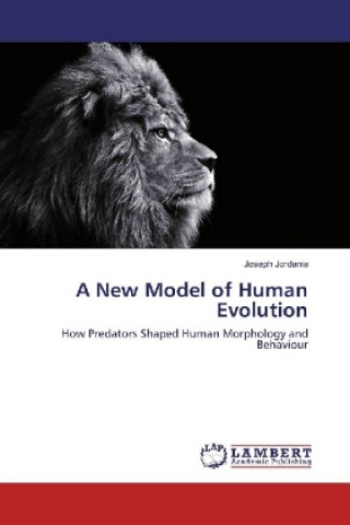 Carte A New Model of Human Evolution Joseph Jordania
