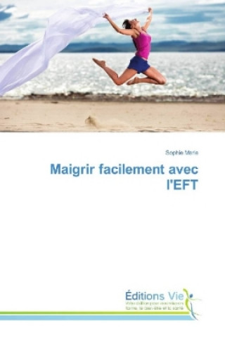 Книга Maigrir facilement avec l'EFT Sophie Merle