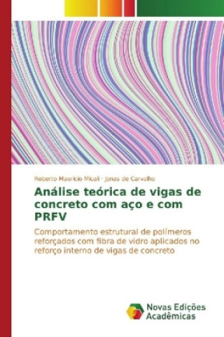 Kniha Análise teórica de vigas de concreto com aço e com PRFV Roberto Mauricio Micali