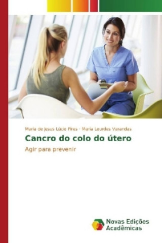 Könyv Cancro do colo do útero Maria de Jesus Lúcio Pires