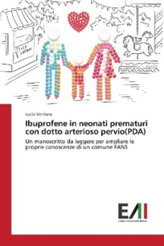Carte Ibuprofene in neonati prematuri con dotto arterioso pervio(PDA) Lucia Ventura