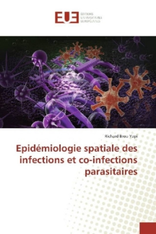 Könyv Epidémiologie spatiale des infections et co-infections parasitaires Richard Brou Yapi