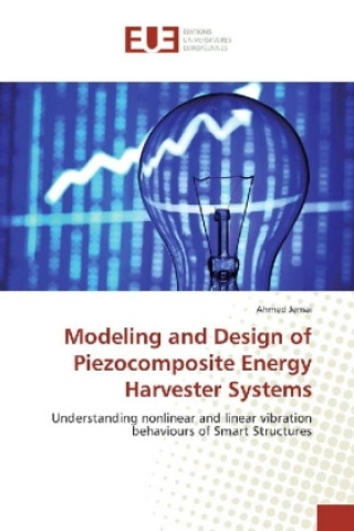 Knjiga Modeling and Design of Piezocomposite Energy Harvester Systems Ahmed Jemai