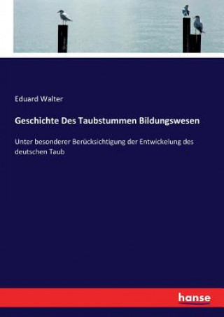 Книга Geschichte Des Taubstummen Bildungswesen Eduard Walter