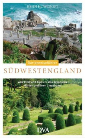 Kniha Gartenreiseführer Südwestengland Heidi Howcroft
