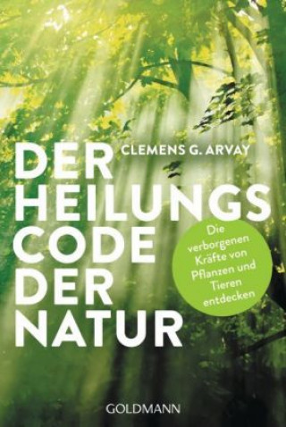 Kniha Der Heilungscode der Natur Clemens G. Arvay