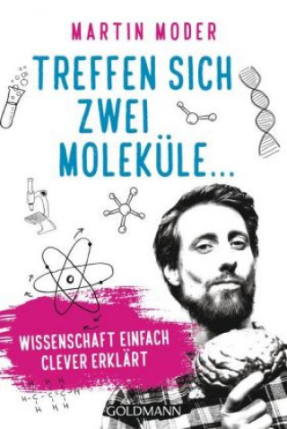 Könyv Treffen sich zwei Moleküle ... Martin Moder