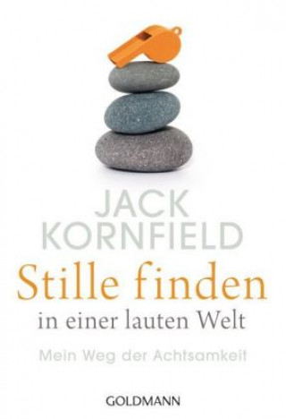 Kniha Stille finden in einer lauten Welt Jack Kornfield