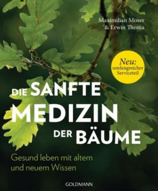 Knjiga Die sanfte Medizin der Bäume Maximilian Moser