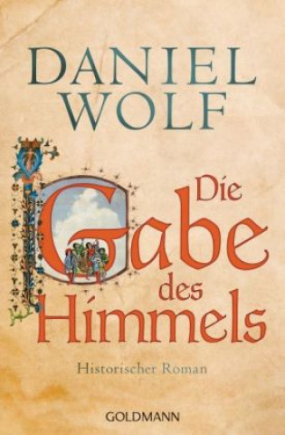 Könyv Die Gabe des Himmels Daniel Wolf