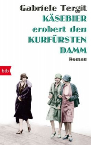 Buch Käsebier erobert den Kurfürstendamm Gabriele Tergit