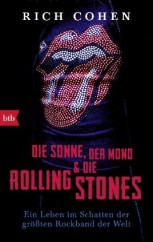 Könyv Die Sonne, der Mond & die Rolling Stones Rich Cohen