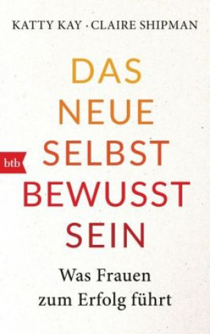 Buch Das neue Selbstbewusstsein Katty Kay