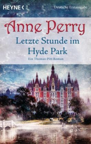 Kniha Letzte Stunde im Hyde Park Anne Perry