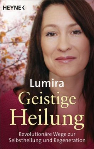 Kniha Geistige Heilung Lumira
