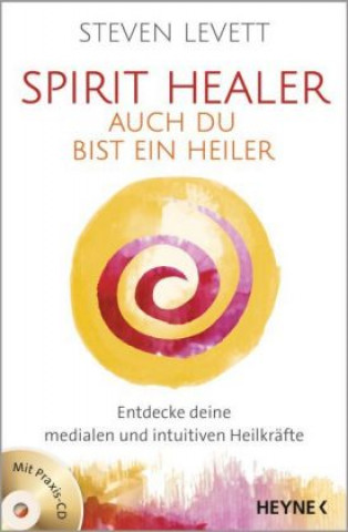 Carte Spirit Healer - Auch du bist ein Heiler, m. Audio-CD Steven Levett