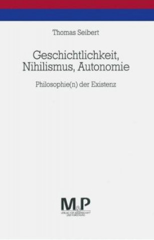 Kniha Geschichtlichkeit, Nihilismus, Autonomie Thomas Seibert