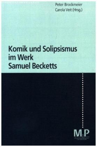 Könyv Komik und Solipsismus im Werk Samuel Becketts Peter Brockmeier