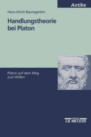 Livre Handlungstheorie bei Platon Hans-Ulrich Baumgarten