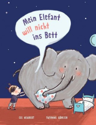 Kniha Mein Elefant will nicht ins Bett Cee Neudert