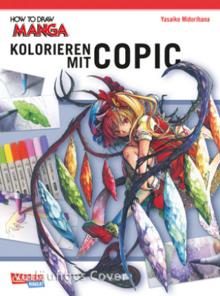 Kniha How To Draw Manga: Kolorieren mit Copic-Stiften Yasaiko Midorihana
