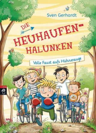 Knjiga Die Heuhaufen-Halunken - Volle Faust aufs Hühnerauge Sven Gerhardt