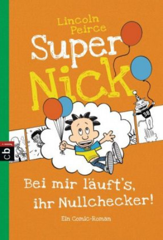 Könyv Super Nick - Bei mir läuft's, ihr Nullchecker! Lincoln Peirce