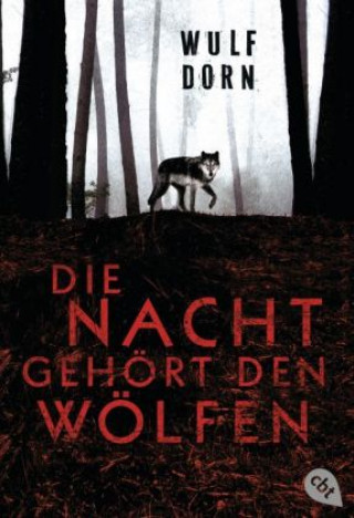Kniha Die Nacht gehört den Wölfen Wulf Dorn