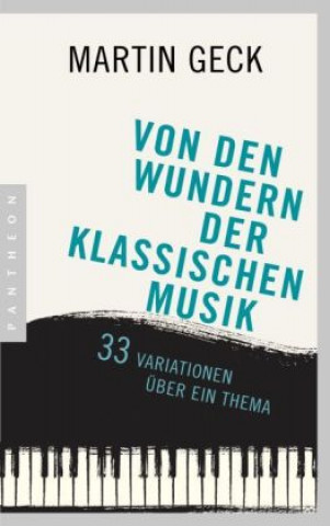 Kniha Von den Wundern der klassischen Musik Martin Geck