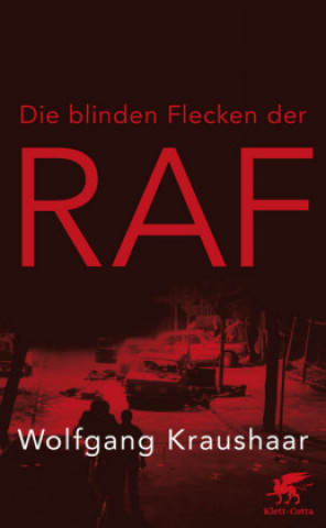 Kniha Die blinden Flecken der RAF Wolfgang Kraushaar