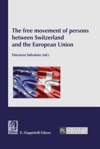 Książka free movement of persons between Switzerland and the European Union Vincenzo Salvatore