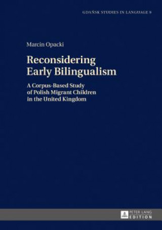 Livre Reconsidering Early Bilingualism Marcin Opacki