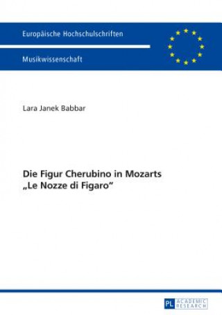 Livre Die Figur Cherubino in Mozarts "Le Nozze Di Figaro" Lara Babbar