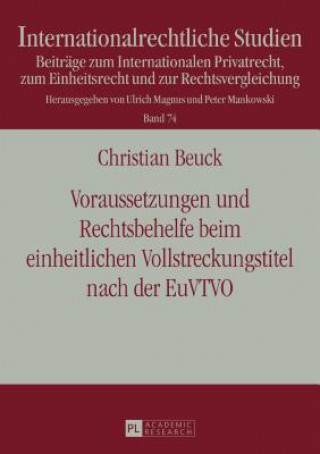 Книга Voraussetzungen Und Rechtsbehelfe Beim Einheitlichen Vollstreckungstitel Nach Der Euvtvo Christian Beuck