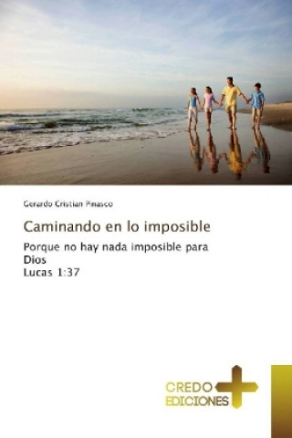 Könyv Caminando en lo imposible Gerardo Cristian Pinasco