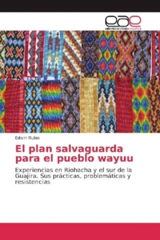 Könyv El plan salvaguarda para el pueblo wayuu Edwin Rubio