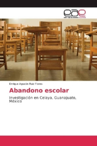 Kniha Abandono escolar Enrique Agustin Ruiz Flores
