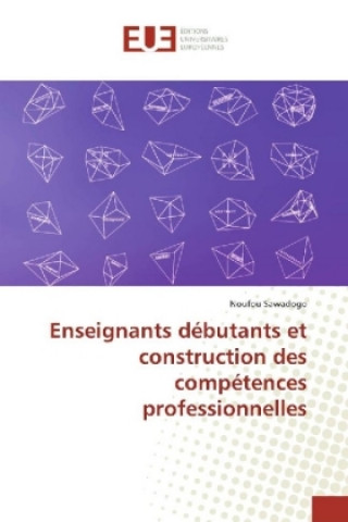 Kniha Enseignants débutants et construction des compétences professionnelles Noufou Sawadogo